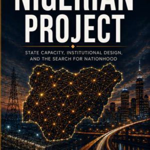 Cover of The Unfinished Nigerian Project by Olarinre Salako