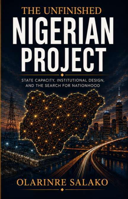 Cover of The Unfinished Nigerian Project by Olarinre Salako